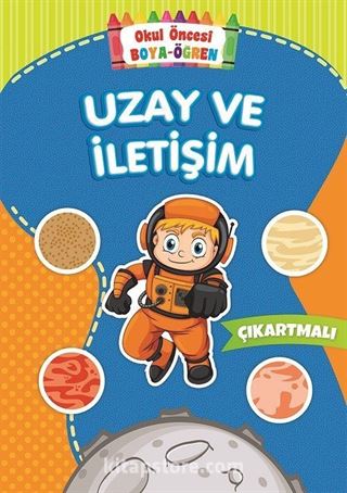 Okul Öncesi Boya-Öğren / Uzay ve İletişim