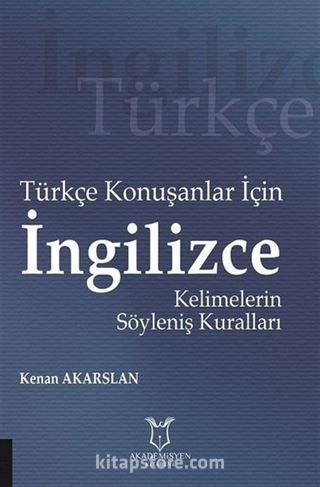 Türkçe Konuşanlar İçin İngilizce Kelimelerin Söyleniş Kuralları