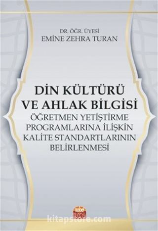 Din Kültürü ve Ahlak Bilgisi Öğretmen Yetiştirme Programlarına İlişkin Kalite Standartlarının Belirlenmesi