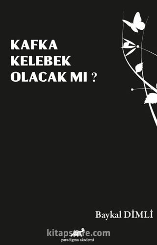 Kafka Kelebek Olacak Mı?