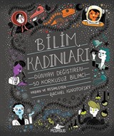 Bilim Kadınları: Dünyayı Değiştiren 50 Korkusuz Bilimci (Ciltli)