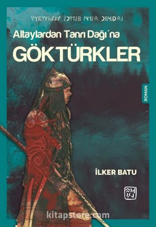 Altaylardan Tanrı Dağı'na Göktürkler