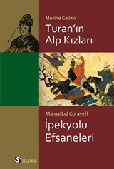 Turan'ın Alp Kızları-İpek Yolu Efsaneleri