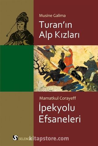 Turan'ın Alp Kızları-İpek Yolu Efsaneleri