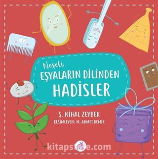 Neşeli Eşyaların Dilinden Hadisler