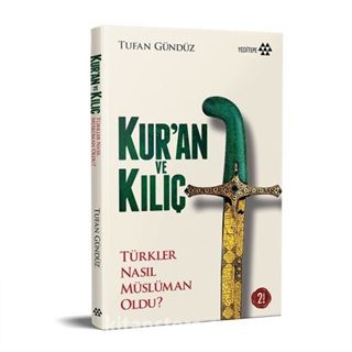 Kur'an ve Kılıç Türkler Nasıl Müslüman Oldu? (Ciltli)