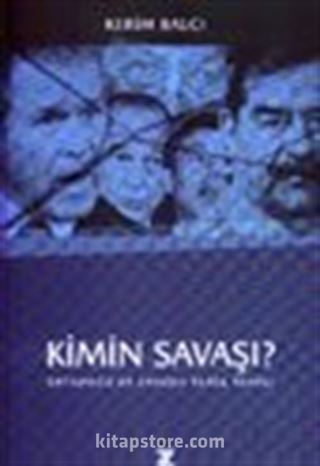 Kimin Savaşı? / Ortadoğu'da Savaşın Perde Arkası