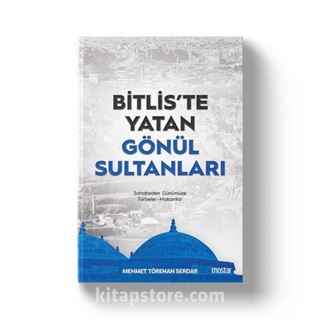 Bitliste Yatan Gönül Sultanları