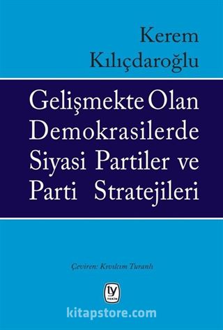 Gelişmekte Olan Demokrasilerde Siyasi Partiler Ve Parti Stratejileri