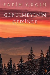 Görülmeyenin Ötesinde