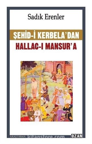 Şehid-i Kerbela'dan Hallac-I Mansur'a