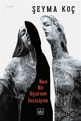 Ben Bir Uçurum İncisiyim