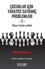 Çocuklar İçin Yaratıcı Satranç Problemleri 1: Piyon Terfisi ve Mat