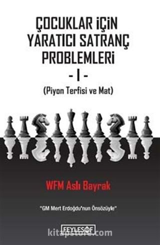 Çocuklar İçin Yaratıcı Satranç Problemleri 1: Piyon Terfisi ve Mat