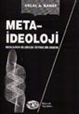 Meta-İdeoloji İdeolojinin Bilgibilimi Üstüne Bir Deneme