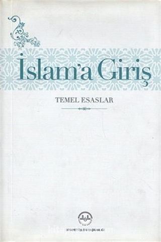 İslam'a Giriş - Temel Esaslar