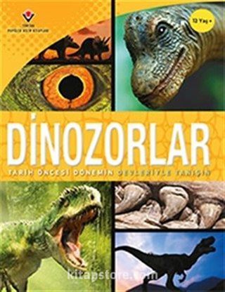 Dinozorlar - Tarih Öncesi Dönemin Devleriyle Tanışın