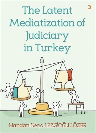 The Latent Mediatization of Judiciary in Turkey