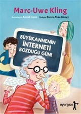 Büyükannenin İnterneti Bozduğu Gün!