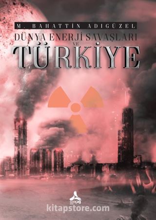 Dünya Enerji Savaşları ve Türkiye