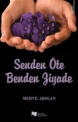 Senden Öte Benden Ziyade