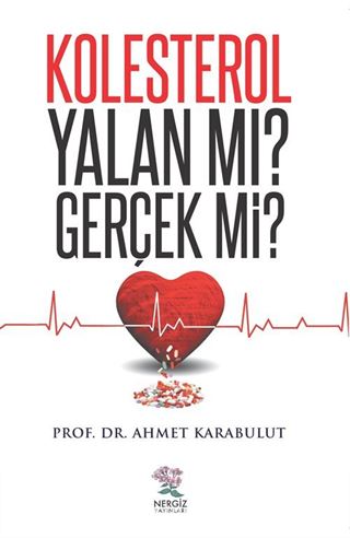 Kolesterol Yalan Mı ? Gerçek Mi ?