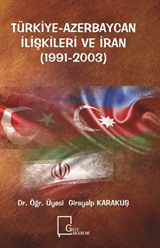 Türkiye-Azerbaycan İlişkileri ve İran (1991-2003)