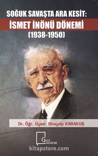 Soğuk Savaşta Ara Kesit: İsmet İnönü Dönemi (1938-1950)