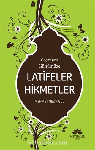 Geçmişten Günümüze Latifeler Hikmetler