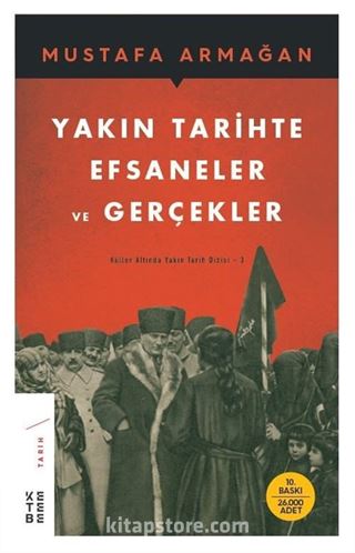 Yakın Tarihte Efsaneler ve Gerçekler