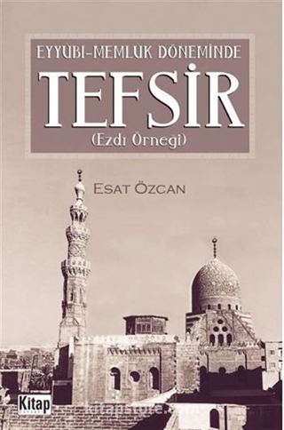 Eyyübi-Memlük Döneminde Tefsir (Ezdi Örneği)