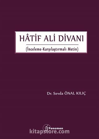 Hâtif Ali Divanı (İnceleme-Karşılaştırmalı Metin)