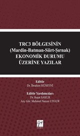 TRC3 Bölgesinin (Mardin-Batman-Siirt-Şırnak) Ekonomik Durumu Üzerine Yazılar