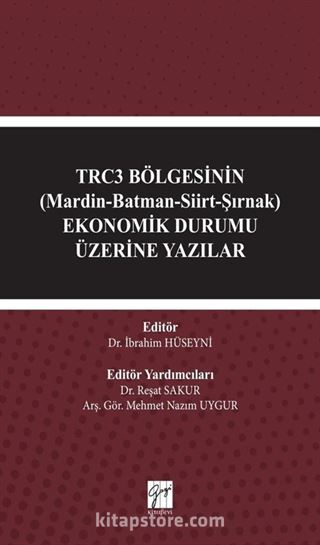 TRC3 Bölgesinin (Mardin-Batman-Siirt-Şırnak) Ekonomik Durumu Üzerine Yazılar