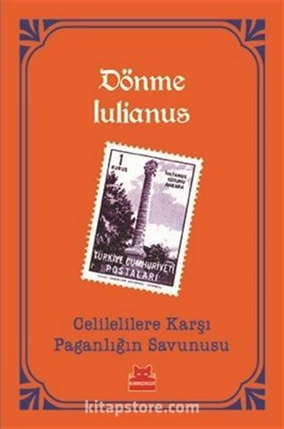 Celilelilere Karşı Paganlığın Savunusu/ Dönme Iulianus