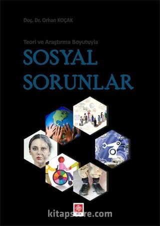 Teori ve Araştırma Boyutuyla Sosyal Sorunlar