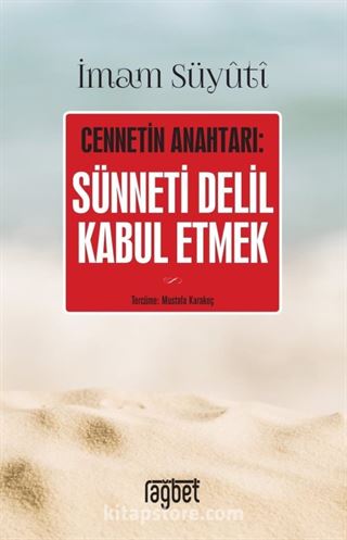 Sünneti Delil Kabul Etmek; Cennetin Anahtarı