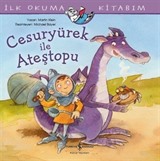 Cesuryürek ile Ateştopu / İlk Okuma Kitabım