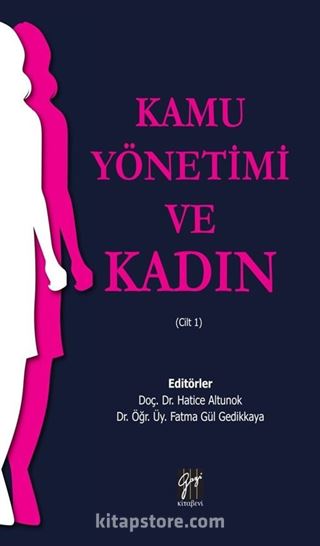 Kamu Yönetimi ve Kadın (Cilt 1)