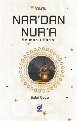 Nar'dan Nur'a Selman-ı Farisi