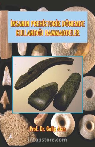 İnsanın Prehistorik Dönemde Kullandığı Hammaddeler