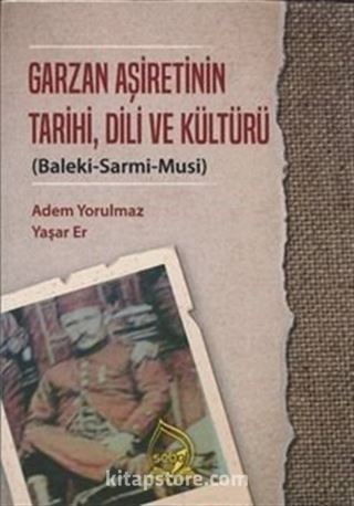 Garzan Aşiretinin Tarihi, Dili ve Kültürü (Baleki-Sarmi-Musi)