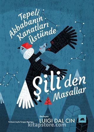 Tepeli Akbabanın Kanatları Üstünde: Şili'den Masallar