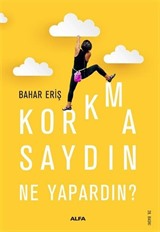 Korkmasaydın Ne Yapardın?