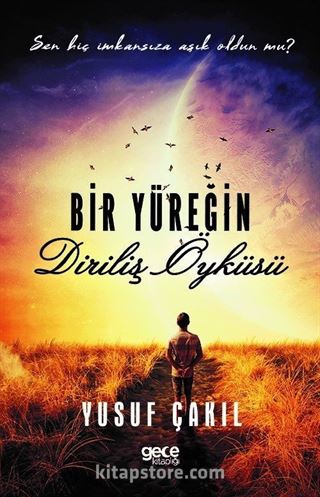 Bir Yüreğin Diriliş Öyküsü