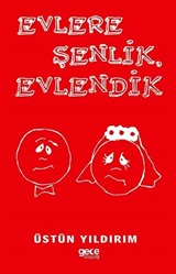 Evlere Şenlik Evlendik