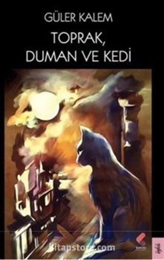 Toprak, Duman ve Kedi