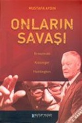 Onların Savaşı Brzezinski... Kissinger... Huntington