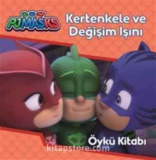 Pjmasks Kertenkele ve Değişim Işını Öykü Kitabı