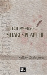 Selected Works of Shakespeare III